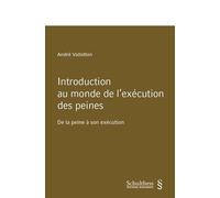 Introduction au monde de l'exécution des peines - André Vallotton - Schulthess - broché - Etude