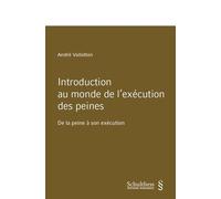 Introduction Au Monde De L'exécution Des Peines - De La Peine À Son Exécution