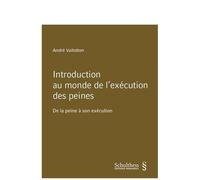 Introduction Au Monde De L'exécution Des Peines - De La Peine À Son Exécution