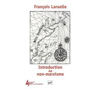 Introduction au non marxisme - François Laruelle - Puf - broché - Essai