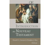 Introduction au Nouveau Testament - Donald Carson - Excelsis - broché - Essai