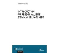 Introduction au personnalisme d'Emmanuel Mounier - Robert Tirvaudey - L'harmattan - broché - Etude