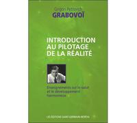 Introduction au pilotage de la réalité - Grigori Petrovich Grabovoï - Saint-Germain-Morya Inc - broché - Essai