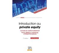 Introduction au Private Equity: Les bases du capital-investissement. France, Belgique, Luxembourg et Afrique francophone