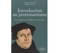 Introduction au protestantisme: Des origines de la Réforme à nos jours