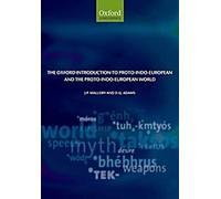 Introduction au proto-indo-européen et au monde proto-indo-européen (Oxford Introduction to Proto-Indo-European and the Proto-Indo-European World)