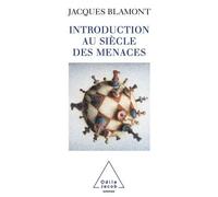 Introduction au siècle des menaces - Jacques Blamont - Odile Jacob - broché - Essai