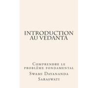 Introduction au Vedanta: Comprendre le problème fondamental