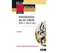 Introduction au XIXe siècle: Tome 1, 1815-1870
