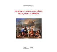Introduction au XVIIe siècle français et européen - Giovanni Dotoli - L'harmattan - broché - Essai