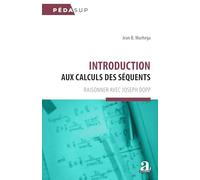 Introduction aux calculs des séquents: Raisonner avec Joseph Dopp