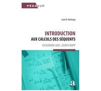 Introduction Aux Calculs Des Séquents - Raisonner Avec Joseph Dopp