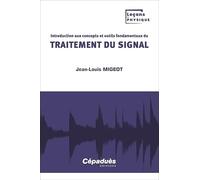 Introduction aux concepts et outils fondamentaux du traitement du signal