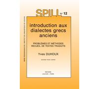 Introduction Aux Dialectes Grecs Anciens: Problemes Et Methodes, Recueil De Textes Traduits