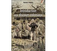 Introduction aux discours coloniaux - Claire Desbois-Thibault - Sorbonne Universite Presses - broché - Etude