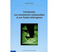 Introduction aux écoulements compressibles et aux fluides hétérogènes - Antoine Sellier - Ellipses - broché - Scolaire / Universitaire