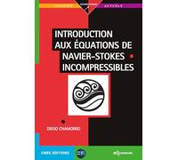 Introduction aux équations de Navier-Stokes incompressibles