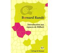 Introduction aux espaces de Hilbert - Bernard Randé - Calvage et Mounet - broché - Scolaire / Universitaire
