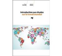 Introduction aux études sur le travail mondial Marcus Taylor (Auteur), Sébastien Rioux (Auteur)