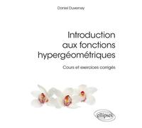 Introduction Aux Fonctions Hypergéométriques - Cours Et Exercices Corrigés