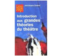 Introduction Aux Grandes Théories Du Théâtre