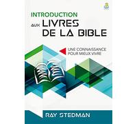 Introduction aux livres de la Bible : une connaissance pour mieux vivre
