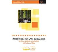 Introduction Aux Marchés Financiers - Fonctions, Institutions, Opérations, Méthodes D'analyse