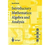 Introduction aux mathématiques : Algèbre et analyse