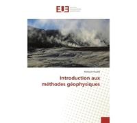 Introduction aux méthodes géophysiques - Melouah Oualid - Universitaires Europeennes - broché - Livre