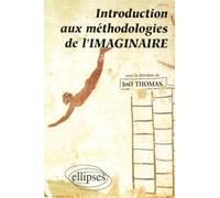 Introduction aux méthodologies de l'imaginaire - - Joël Thomas - Ellipses - Livre