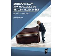 Introduction aux musiques de séries télévisées: De Badge 714 à Lost