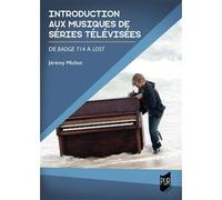 Introduction aux musiques de séries télévisées Jérémy Michot (Auteur)