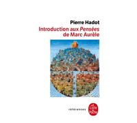 Introduction aux pensées de Marc Aurèle - Pierre Hadot - Lgf - Poche - Essai