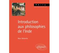 Introduction aux philosophies de l'Inde - Marc Ballanfat - Ellipses - broché - Scolaire / Universitaire