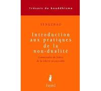 Introduction aux pratiques de la non-dualité Commentaire du Soûtra de la Liberté inconcevable - Sengzhao - Fayard - broché - Etude