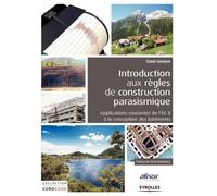 Introduction aux règles de construction parasismique Applications courantes de l'EC8 à la conception des bâtiments. - Claude Saintjean - Eyrolles - broché - Manuel