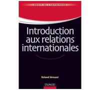 Introduction aux relations internationales - Roland Séroussi - Dunod - broché - Etude