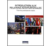 Introduction aux relations internationales Théories, pratiques et enjeux - Dany Deschênes - Gaetan Morin Cheneliere Education - broché - Essai