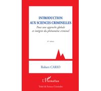 Intro. aux sciences criminelles – Approche globale et intégrée du phénomène criminel – 6e éd.