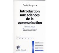 Introduction aux sciences de la communication Tome 245 - Daniel Bougnoux - La découverte - Poche - Scolaire / Universitaire