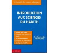 Introduction aux sciences du hadith - Abdelmajid IHADDADE - Le Relais - broché - Etude