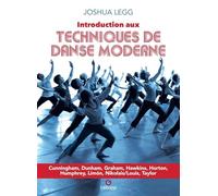 Introduction aux techniques de danse moderne: Cunningham, Dunham, Graham, Hawkins, Horton, Humphrey, Limón, Nikolais/Louis, Taylor