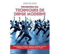 Introduction aux techniques de danse moderne Cunningham, Dunham, Graham, Hawkins, Horton, Humphrey, Limón, Nikolais/Louis, Taylor - Joshua Legg - Gremese - broché - Guide
