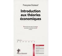 Introduction aux théories économiques - Françoise Duboeuf - La découverte - Livre