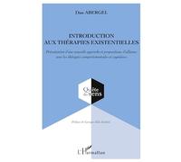 Introduction aux thérapies existentielles – Nouvelle approche et alliance avec les TCC – L'Harmattan