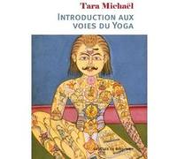 Introduction aux voies du Yoga Tara Michael (Auteur)