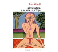 Introduction aux voies du Yoga - Tara Michael - Desclée De Brouwer - Poche - Guide