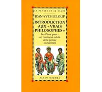 Introduction aux «Vrais Philosophes»: Les Pères grecs : un continent oublié de la pensée occidentale