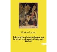 Introduction Biographique Sur La Vie Et Les Travaux D¿Auguste Walras