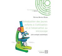 Introduction des jeunes enfants à l'utilisation et à l'observation au microscope (Une analogie anatomique) - Ruthin Bayélé-Goma - Publibook - broché - Essai